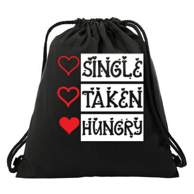 Single Taken Hungry Valentine's Day Drawstring Bag