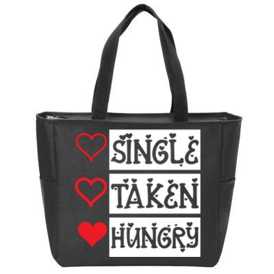 Single Taken Hungry Valentine's Day Zip Tote Bag