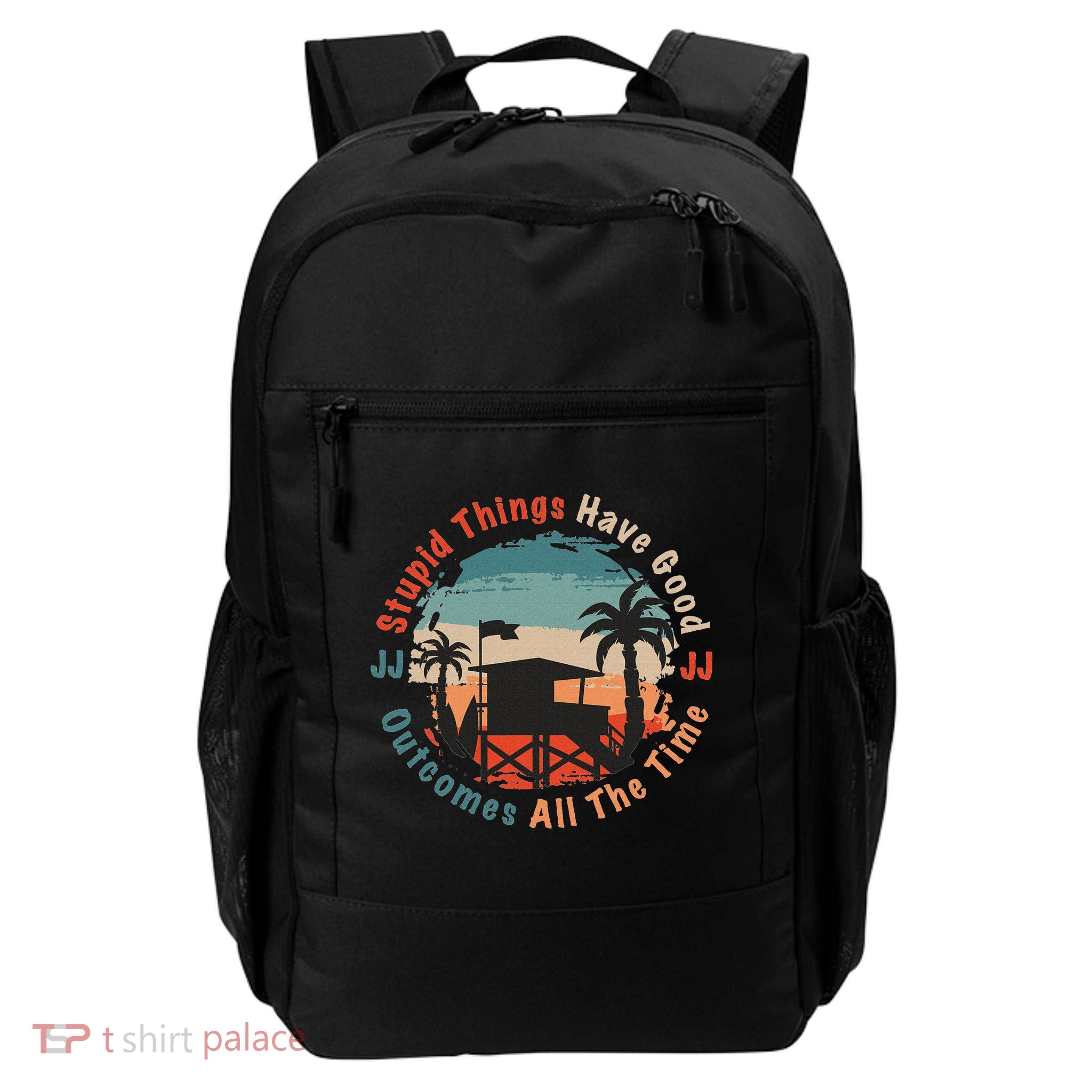 Stupid Things Have Good Outcomes Jj Quote Daily Commute Backpack