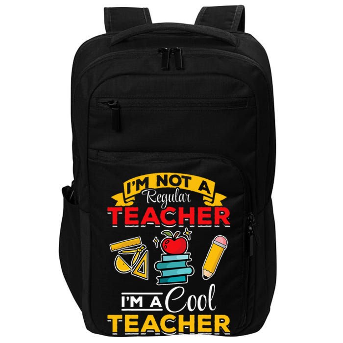 School Teacher Im Not A Regular Teacher Im A Cool Teacher Impact Tech Backpack