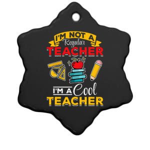 School Teacher Im Not A Regular Teacher Im A Cool Teacher Ceramic Star Ornament