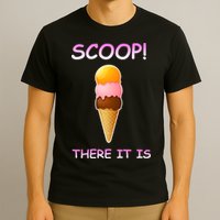Scoop There It Is Tag Team Funny Ice Cream Pun Sweet Tooth Cute Gift T-Shirt