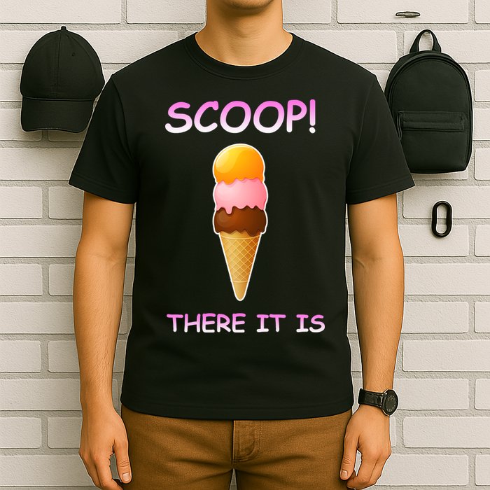 Scoop There It Is Tag Team Funny Ice Cream Pun Sweet Tooth Cute Gift T-Shirt