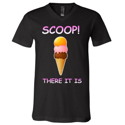 Scoop There It Is Tag Team Funny Ice Cream Pun Sweet Tooth Cute Gift V-Neck T-Shirt