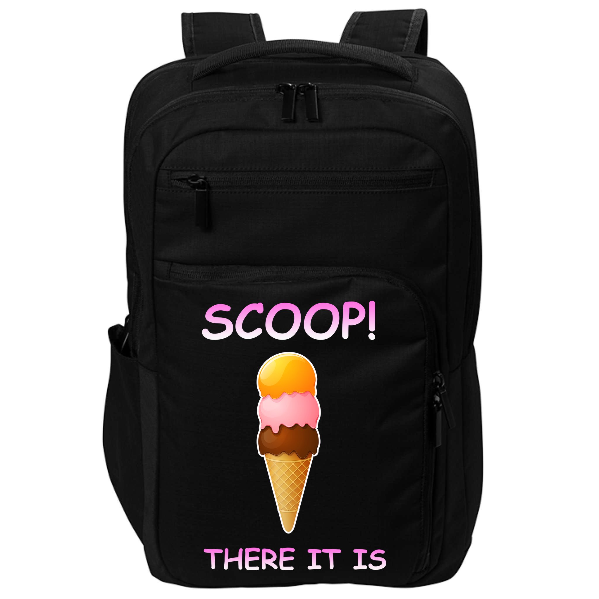 Scoop There It Is Tag Team Funny Ice Cream Pun Sweet Tooth Cute Gift Impact Tech Backpack