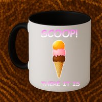 Scoop There It Is Tag Team Funny Ice Cream Pun Sweet Tooth Cute Gift Mug