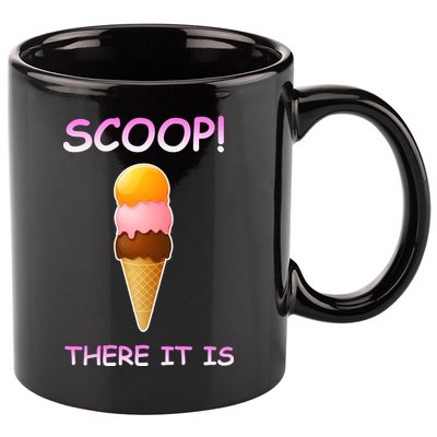 Scoop There It Is Tag Team Funny Ice Cream Pun Sweet Tooth Cute Gift 11oz C Handle Ceramic Mug