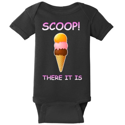 Scoop There It Is Tag Team Funny Ice Cream Pun Sweet Tooth Cute Gift Baby Bodysuit