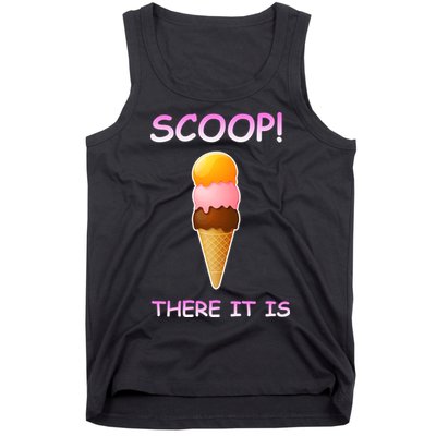 Scoop There It Is Tag Team Funny Ice Cream Pun Sweet Tooth Cute Gift Tank Top