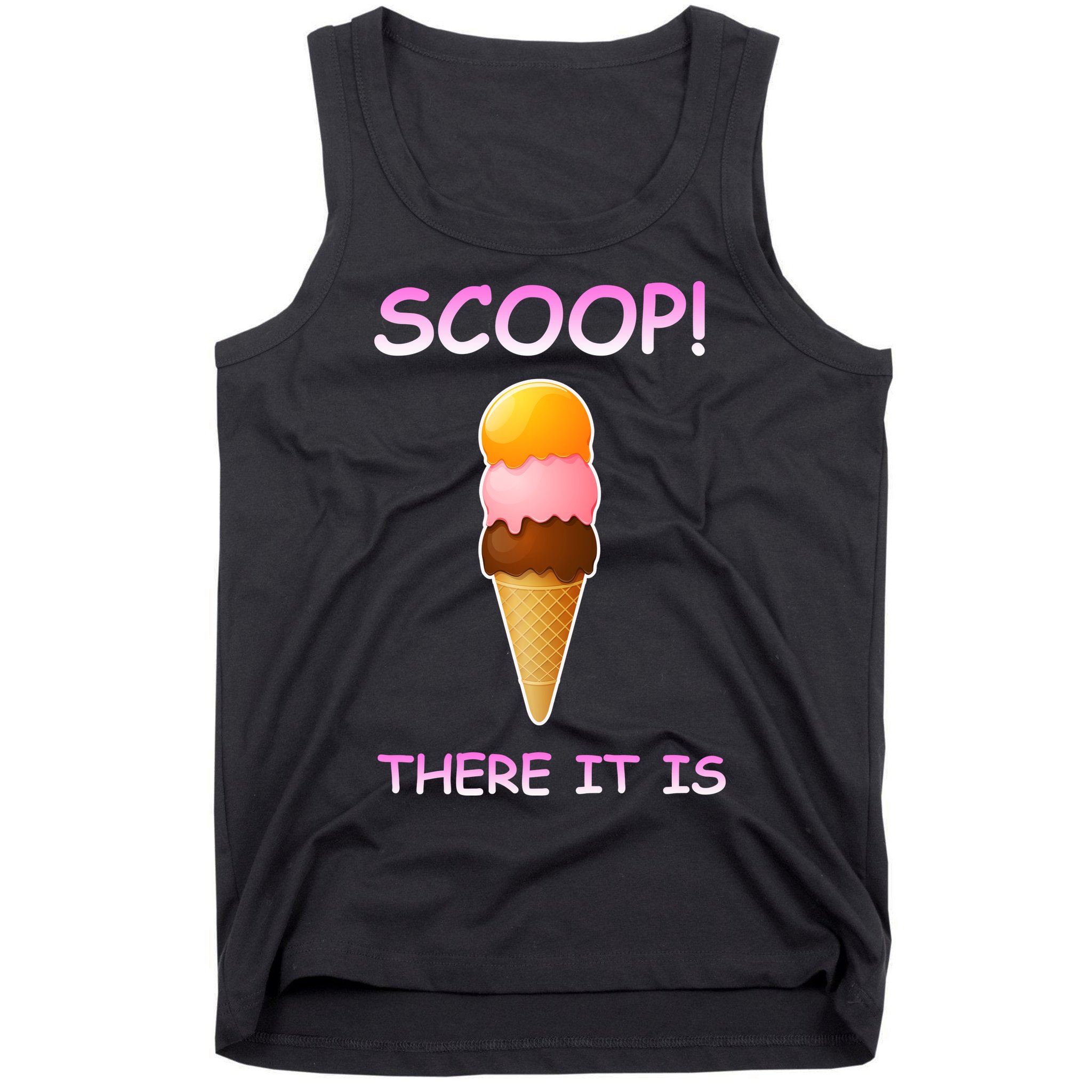 Scoop There It Is Tag Team Funny Ice Cream Pun Sweet Tooth Cute Gift Tank Top