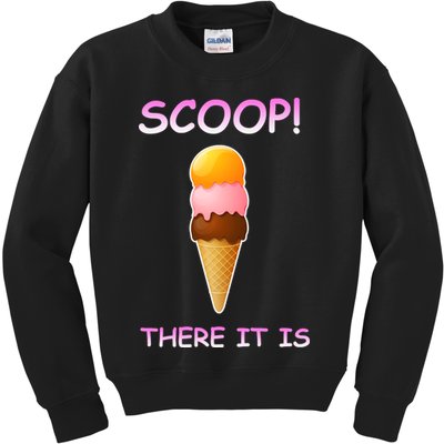 Scoop There It Is Tag Team Funny Ice Cream Pun Sweet Tooth Cute Gift Kids Sweatshirt