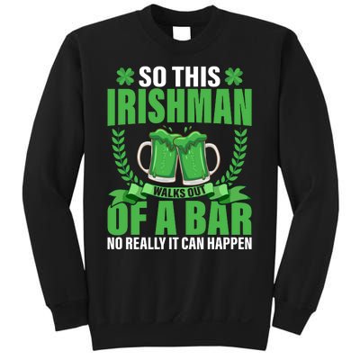 So This Irishman Walks Out Of A Bar Sweatshirt