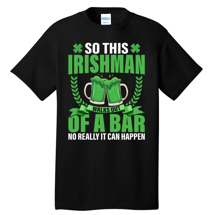 So This Irishman Walks Out Of A Bar Tall T-Shirt