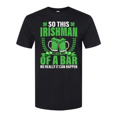 So This Irishman Walks Out Of A Bar Softstyle CVC T-Shirt