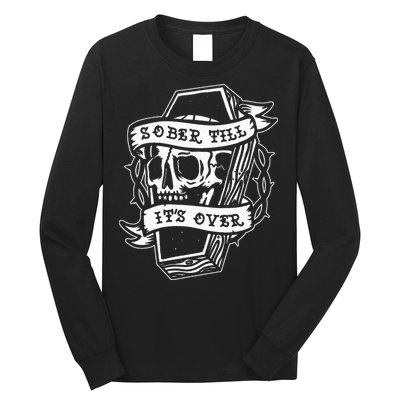 Sober Till ItS Over Aa Na Gift Recovery 12 Steps Sobriety Long Sleeve Shirt