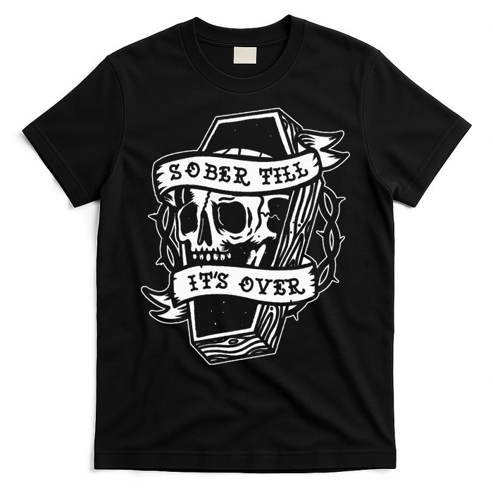 Sober Till ItS Over Aa Na Gift Recovery 12 Steps Sobriety T-Shirt