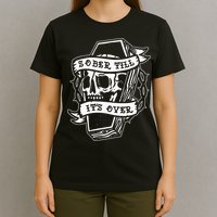 Sober Till ItS Over Aa Na Gift Recovery 12 Steps Sobriety T-Shirt