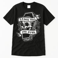 Sober Till ItS Over Aa Na Gift Recovery 12 Steps Sobriety Tall T-Shirt