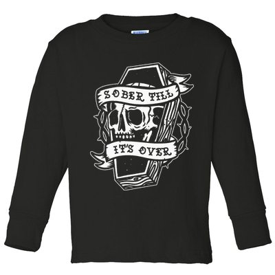 Sober Till ItS Over Aa Na Gift Recovery 12 Steps Sobriety Toddler Long Sleeve Shirt