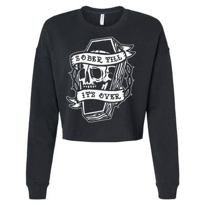 Sober Till ItS Over Aa Na Gift Recovery 12 Steps Sobriety Cropped Pullover Crew