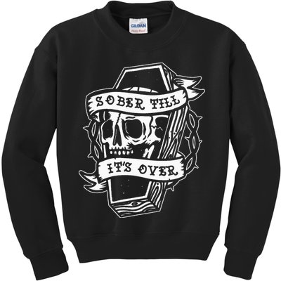 Sober Till ItS Over Aa Na Gift Recovery 12 Steps Sobriety Kids Sweatshirt