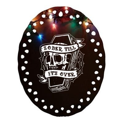 Sober Till ItS Over Aa Na Gift Recovery 12 Steps Sobriety Ceramic Oval Ornament