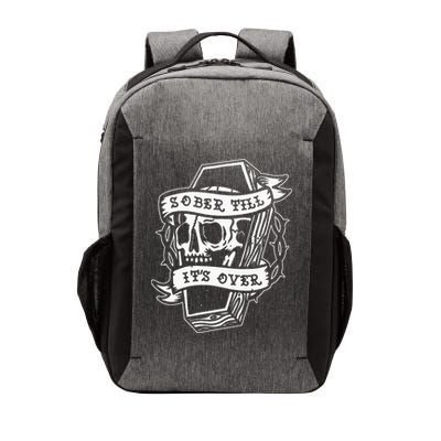 Sober Till ItS Over Aa Na Gift Recovery 12 Steps Sobriety Vector Backpack