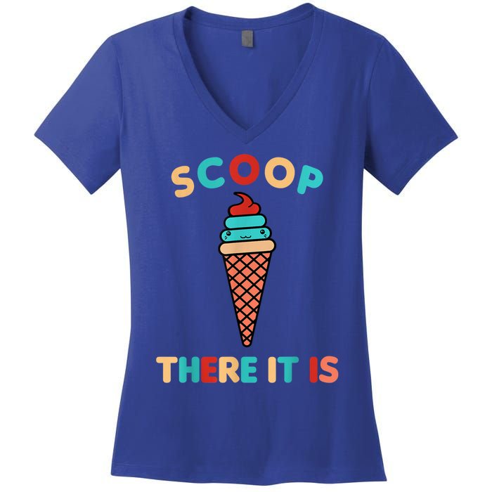 Scoop There It Is Tag Team Funny Ice Cream Pun Sweet Tooth Gift Women's V-Neck T-Shirt