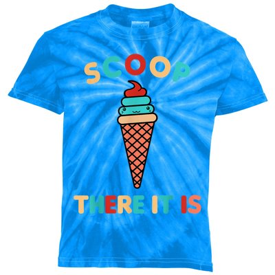 Scoop There It Is Tag Team Funny Ice Cream Pun Sweet Tooth Gift Kids Tie-Dye T-Shirt