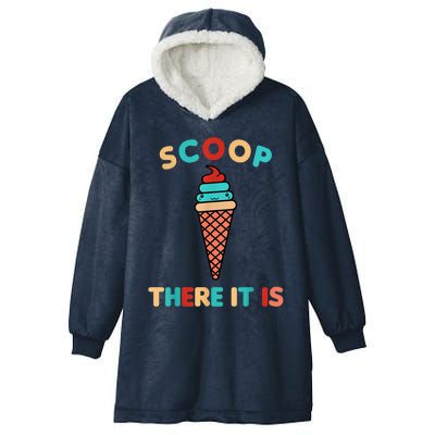 Scoop There It Is Tag Team Funny Ice Cream Pun Sweet Tooth Gift Hooded Wearable Blanket