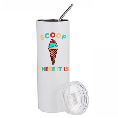 Scoop There It Is Tag Team Funny Ice Cream Pun Sweet Tooth Gift Stainless Steel Tumbler