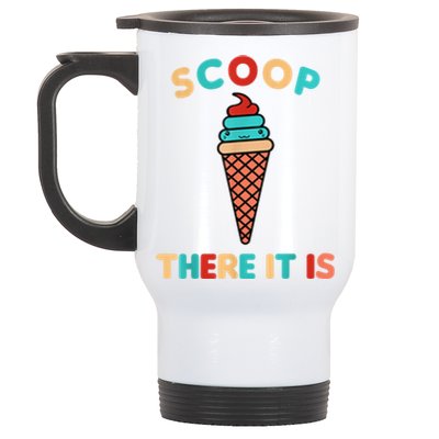 Scoop There It Is Tag Team Funny Ice Cream Pun Sweet Tooth Gift Stainless Steel Travel Mug