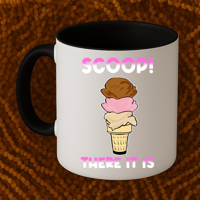 Scoop There It Is Tag Team Funny Ice Cream Pun Sweet Tooth Cute Gift Mug
