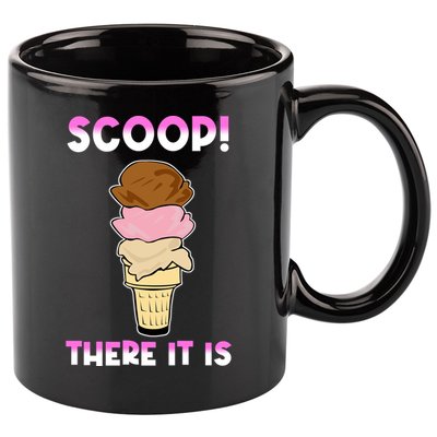 Scoop There It Is Tag Team Funny Ice Cream Pun Sweet Tooth Cute Gift 11oz C Handle Ceramic Mug
