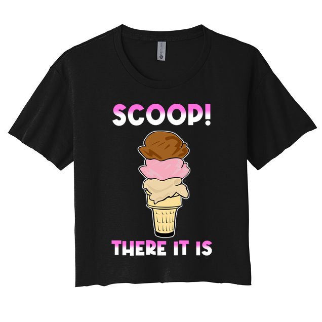 Scoop There It Is Tag Team Funny Ice Cream Pun Sweet Tooth Cute Gift Crop Top