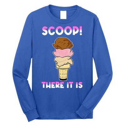 Scoop There It Is Tag Team Funny Ice Cream Pun Sweet Tooth Cute Gift Long Sleeve Shirt