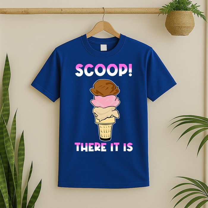 Scoop There It Is Tag Team Funny Ice Cream Pun Sweet Tooth Cute Gift T-Shirt