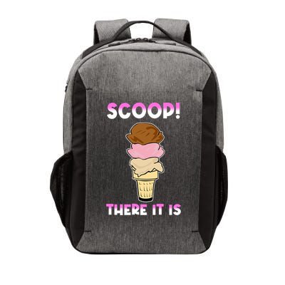 Scoop There It Is Tag Team Funny Ice Cream Pun Sweet Tooth Cute Gift Vector Backpack