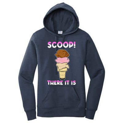 Scoop There It Is Tag Team Funny Ice Cream Pun Sweet Tooth Cute Gift Women's Pullover Hoodie