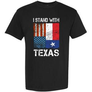 Support Texas I Stand With Texas Texan Flag Close The Border Garment-Dyed Heavyweight T-Shirt