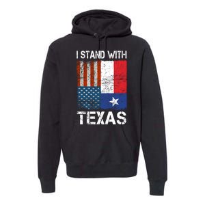 Support Texas I Stand With Texas Texan Flag Close The Border Premium Hoodie