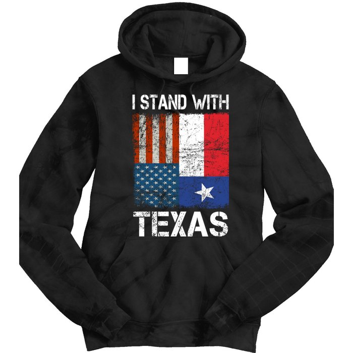 Support Texas I Stand With Texas Texan Flag Close The Border Tie Dye Hoodie