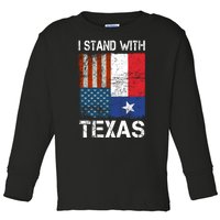 Support Texas I Stand With Texas Texan Flag Close The Border Toddler Long Sleeve Shirt