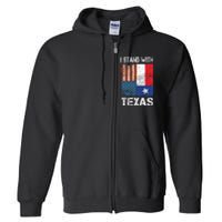 Support Texas I Stand With Texas Texan Flag Close The Border Full Zip Hoodie