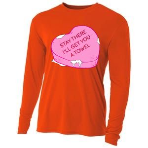 Stay There I'll Get You A Towel Valentines Day Quote Funny Gift Cooling Performance Long Sleeve Crew