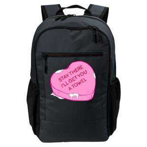 Stay There I'll Get You A Towel Valentines Day Quote Funny Gift Daily Commute Backpack