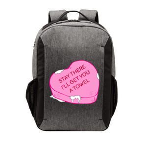 Stay There I'll Get You A Towel Valentines Day Quote Funny Gift Vector Backpack