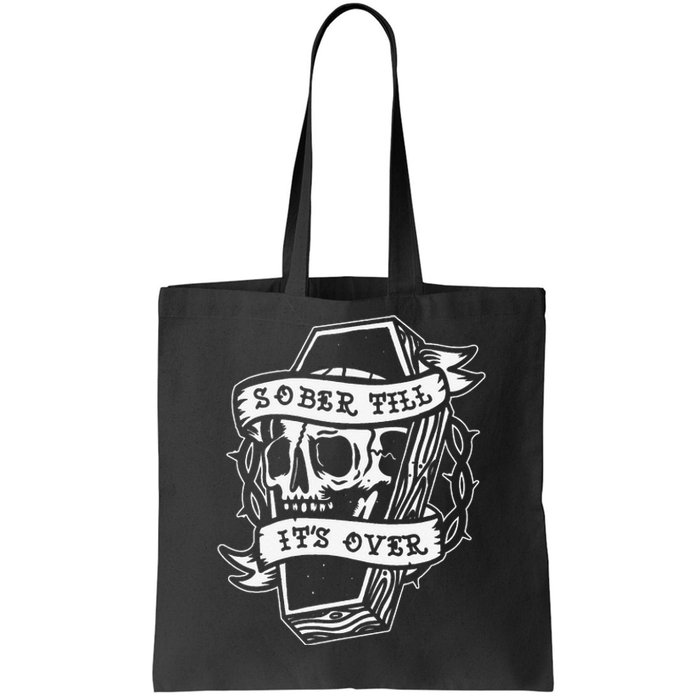 Sober Till It's Over AA NA Recovery Alcoholics Anonymous Tote Bag