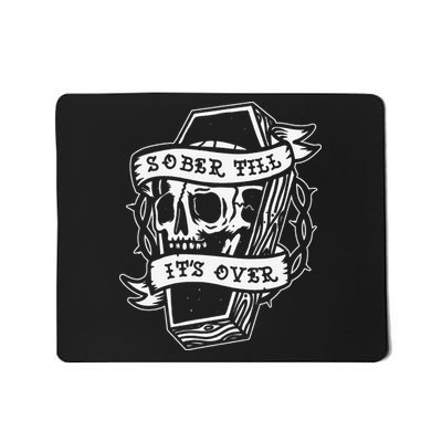 Sober Till It's Over AA NA Recovery Alcoholics Anonymous Mousepad