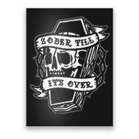 Sober Till It's Over AA NA Recovery Alcoholics Anonymous Poster